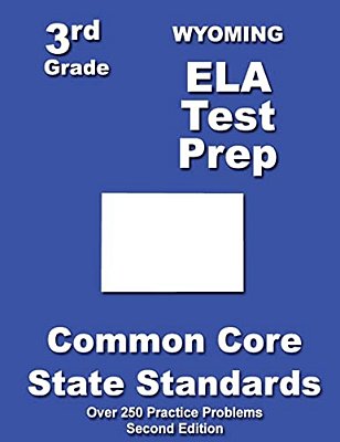 Wyoming 3RD Grade Ela Test Prep: Common Core Learning Standards-..