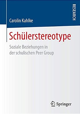 Schülerstereotype: Soziale Beziehungen In Der Schulischen Peer Group-..