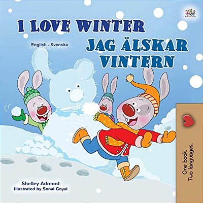 I Love Winter (English Swedish Bilingual Children's Book)-..
