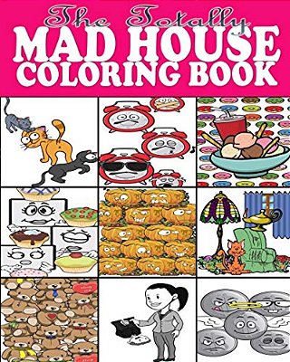 The Totally Mad House Coloring Book-..