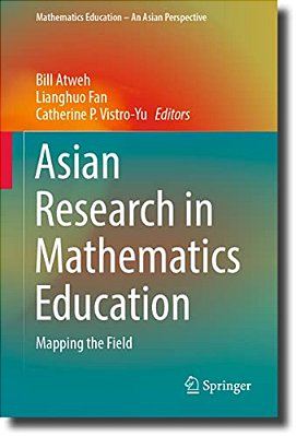 Asian Research In Mathematics Education: Mapping The Field-..