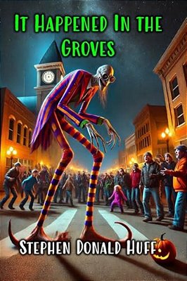 It Happened In The 'Groves: Shores Of Silver Seas: Collected Short Stories 2000 - 2006-..