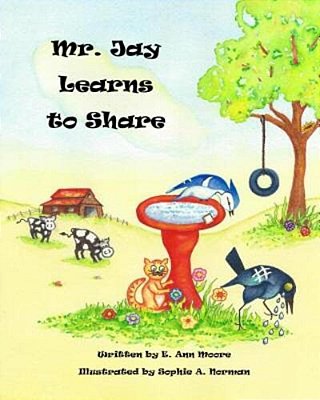 Mr. Jay Learns To Share: A Lesson In Compassion-..