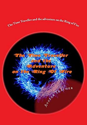 The Time Traveller And The Adventure On The Ring Of Fire-..