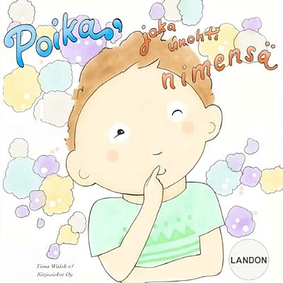 Poika, Joka Unohti Nimensä Landon-..