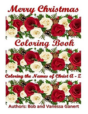 Merry Christmas Coloring Book: Coloring The Names Of Christ A - Z-..