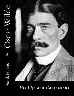 Oscar Wilde: His Life And Confessions-..