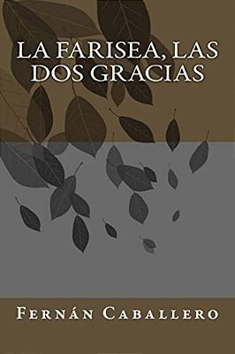 La Farisea, Las Dos Gracias-..