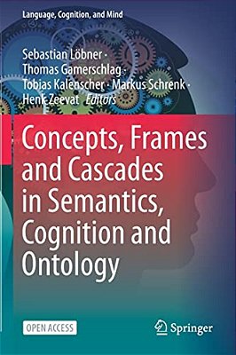 Concepts, Frames And Cascades In Semantics, Cognition And Ontology-..
