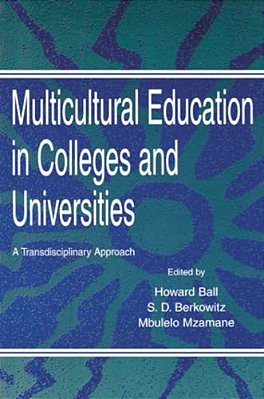 Multicultural Education In Colleges And Universities: A Transdisciplinary Approach-..