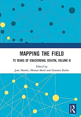 Mapping The Field: 75 Years Of Educational Review, Volume II-..