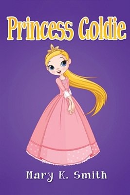 Princess Goldie: Bedtime Story And Fairy Tale For Kids About Adventure-..