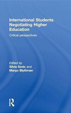 International Students Negotiating Higher Education: Critical Perspectives-..