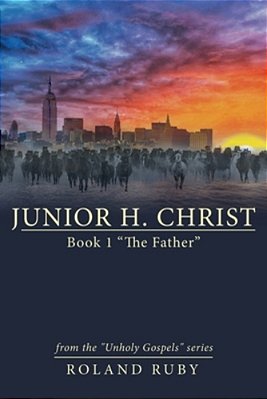 Junior H. Christ: Book 1 "The Father"-..
