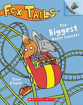 The Biggest Roller Coaster: An Acorn Book (Fox Tails #2): Volume 2-..
