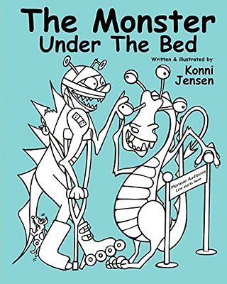 The Monster Under The Bed: Written And Illustrated By Konni Jensen-..