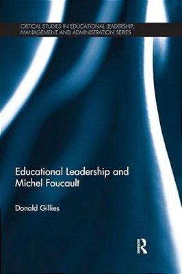 Educational Leadership And Michel Foucault-..