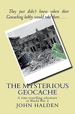The Mysterious Geocache: A Time-Travelling Adventure In World War 2-..