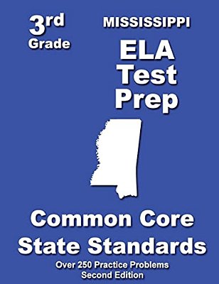 Mississippi 3RD Grade Ela Test Prep: Common Core Learning Standards-..