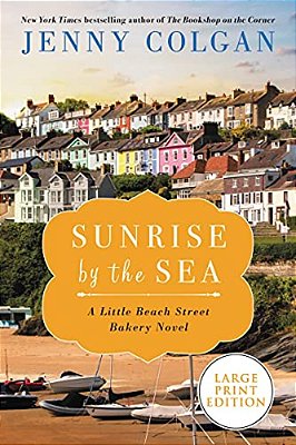 Sunrise By The Sea: A Little Beach Street Bakery Novel-..
