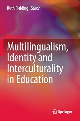 Multilingualism, Identity And Interculturality In Education-..