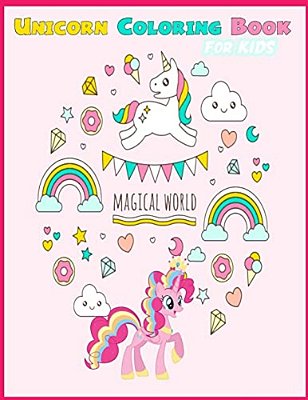 Unicorn Coloring Book For Kids Magic World: Unicorn Coloring Book For Kids-..