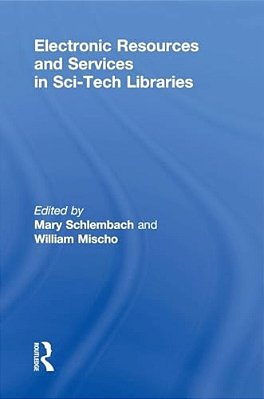 Electronic Resources And Services In Sci-Tech Libraries-..