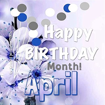 Happy Birthday Month- April: 30- Days And Ways To Celebrate You!-..