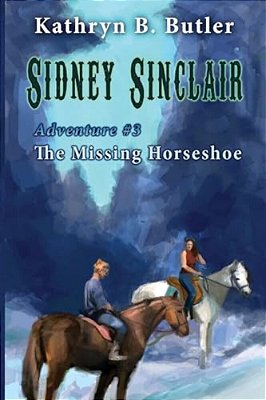 The Missing Horseshoe: A Christmas Mystery: (Sidney Sinclair Adventure #3)-..