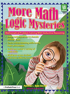 More Math Logic Mysteries: Grades 5-8-..