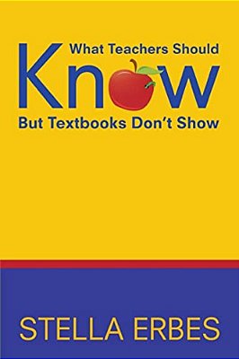 What Teachers Should Know But Textbooks Don't Show-..
