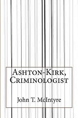 Ashton-Kirk, Criminologist-..