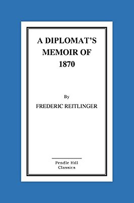A Diplomat's Memoir Of 1870-..