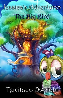 Jessica's Adventures: The Giant Bird-..