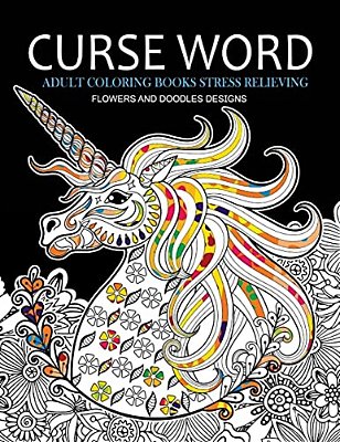 Curse Word Adults Coloring Books: Flowers And Doodles Design (Swearing Coloring Books)-..