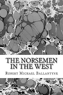 The Norsemen In The West-..