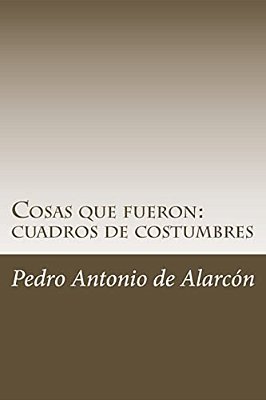 Cosas Que Fueron: Cuadros De Costumbres-..