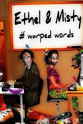 Ethel & Misty: Warped Words-..