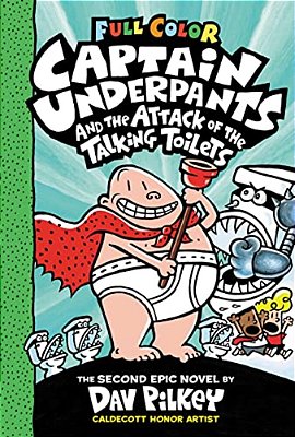 Captain Underpants And The Attack Of The Talking Toilets: Color Edition (Captain Underpants #2): From The Creator Of Dog Man-..