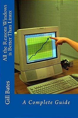 All The Reasons Windows Is Better Than Linux: A Complete Guide-..