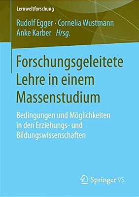 Forschungsgeleitete Lehre In Einem Massenstudium: Bedingungen Und Möglichkeiten In Den Erziehungs- Und Bildungswissenschaften-..