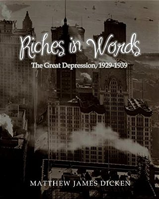 Riches In Words: The Great Depression, 1929-1939-..