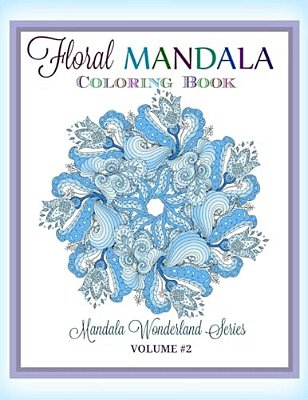 Floral Mandala: Coloring Book: Mandala Wonderland Series-..