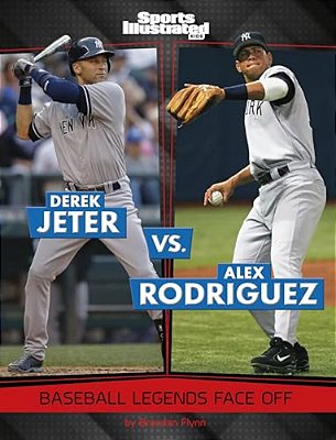 Derek Jeter Vs. Alex Rodriguez: Baseball Legends Face Off-..