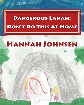 Dangerous Lanah: Don't Do It At Home-..