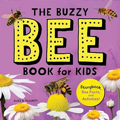 The Buzzy Bee Book For Kids: Storybook, Bee Facts, And Activities!-..