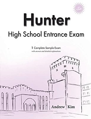 Hunter High School Entrance Exam: 1 Complete Sample Exam-..