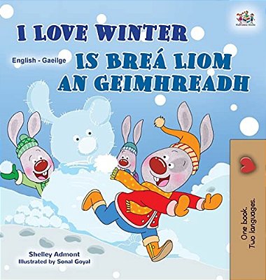 I Love Winter (English Irish Bilingual Children's Book)-..