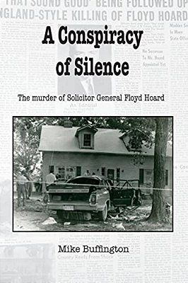 A Conspiracy Of Silence: The Murder Of Solicitor Floyd Hoard-..