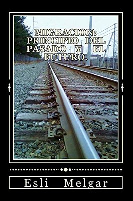 Migracion: Principio Del Pasado Y El Futuro. -..